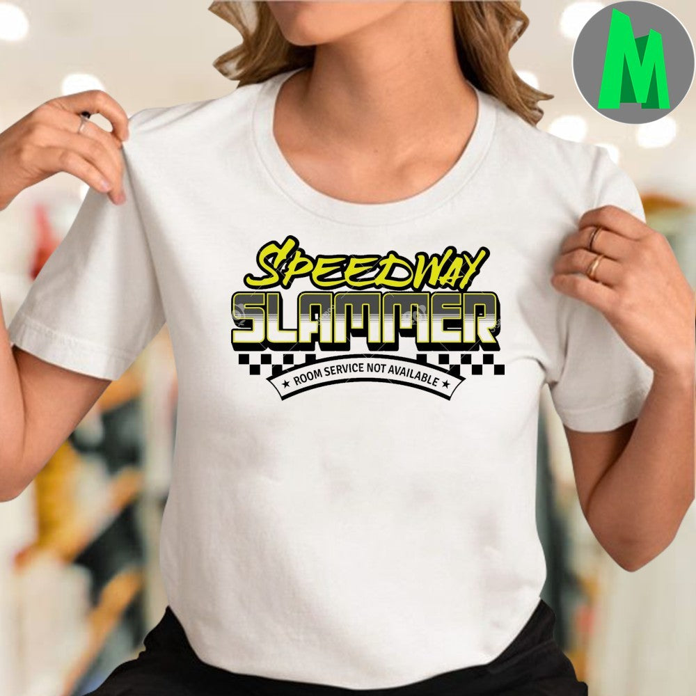 Speedway Slammer Room Service Not Available Shirt