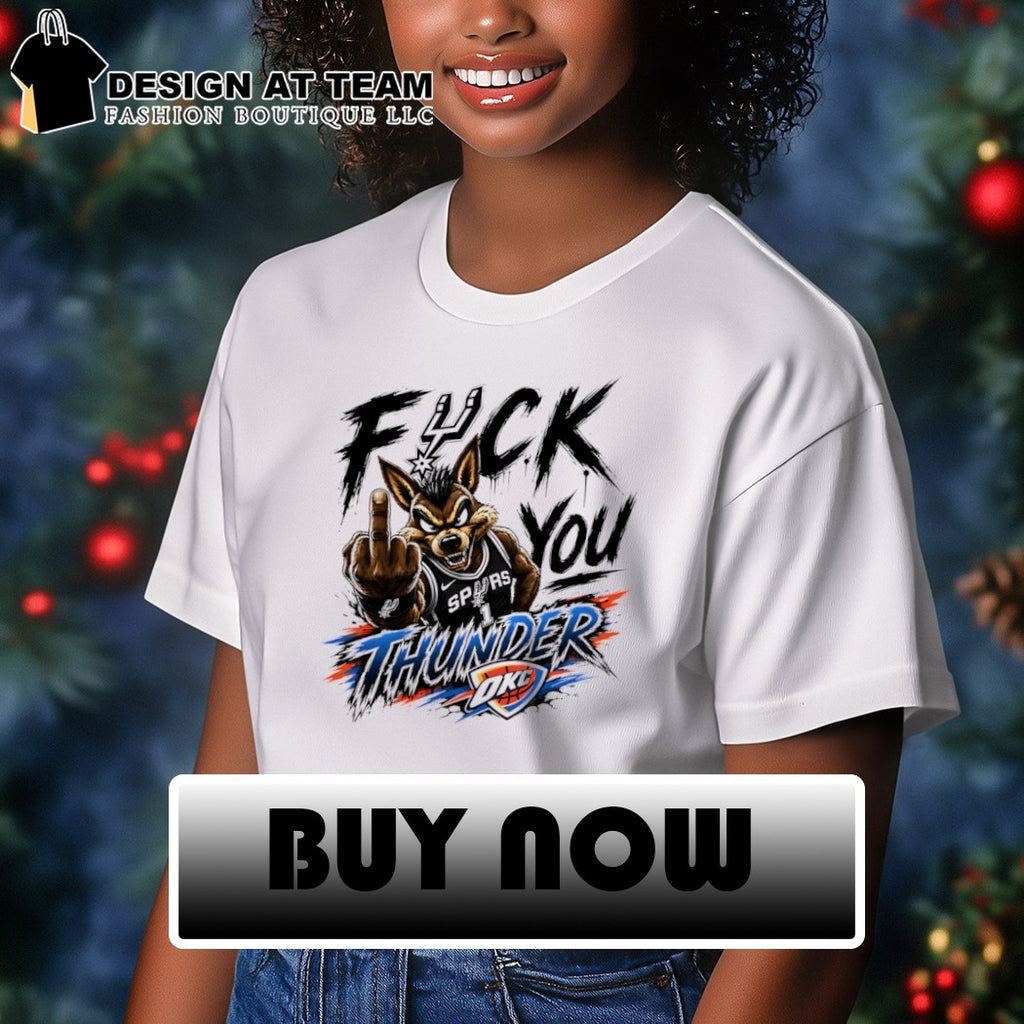 Spurs vs Thunder Fuck You Thunder shirt