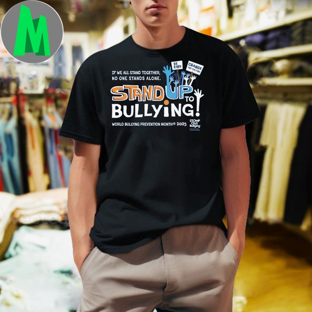 Stand Up To Bullying! No One Stands Alone 2025 World Bullying Prevention Month T-Shirt