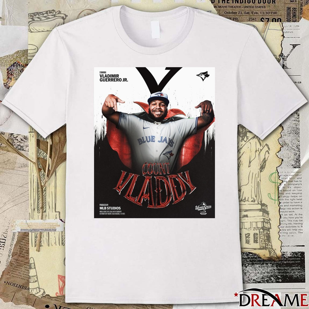Starring Vladimir Guerrero Jr. Toronto Blue Jays MLB Count Vladdy 2025 Poster t-shirt
