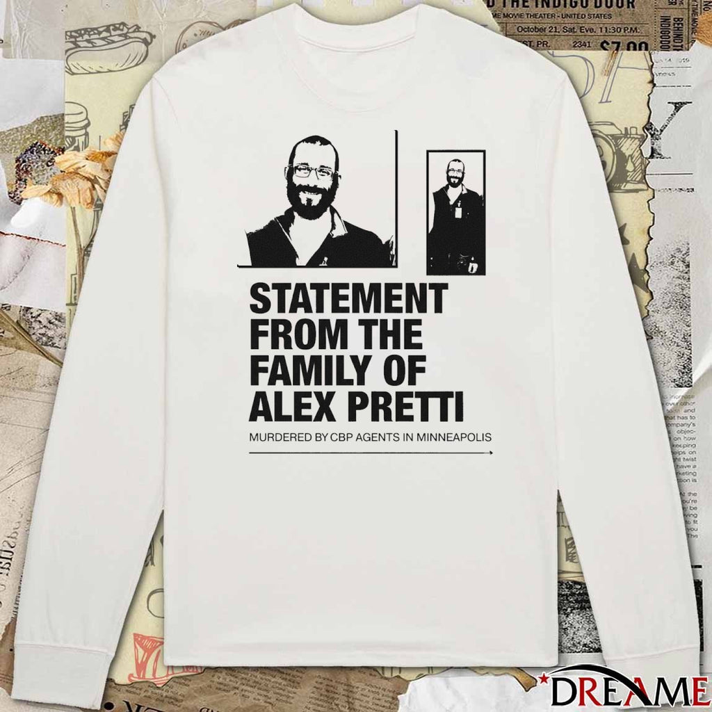 Statement From The Family Of Alex Pretti Murdered By CBP Agents In Minneapolis t-shirt