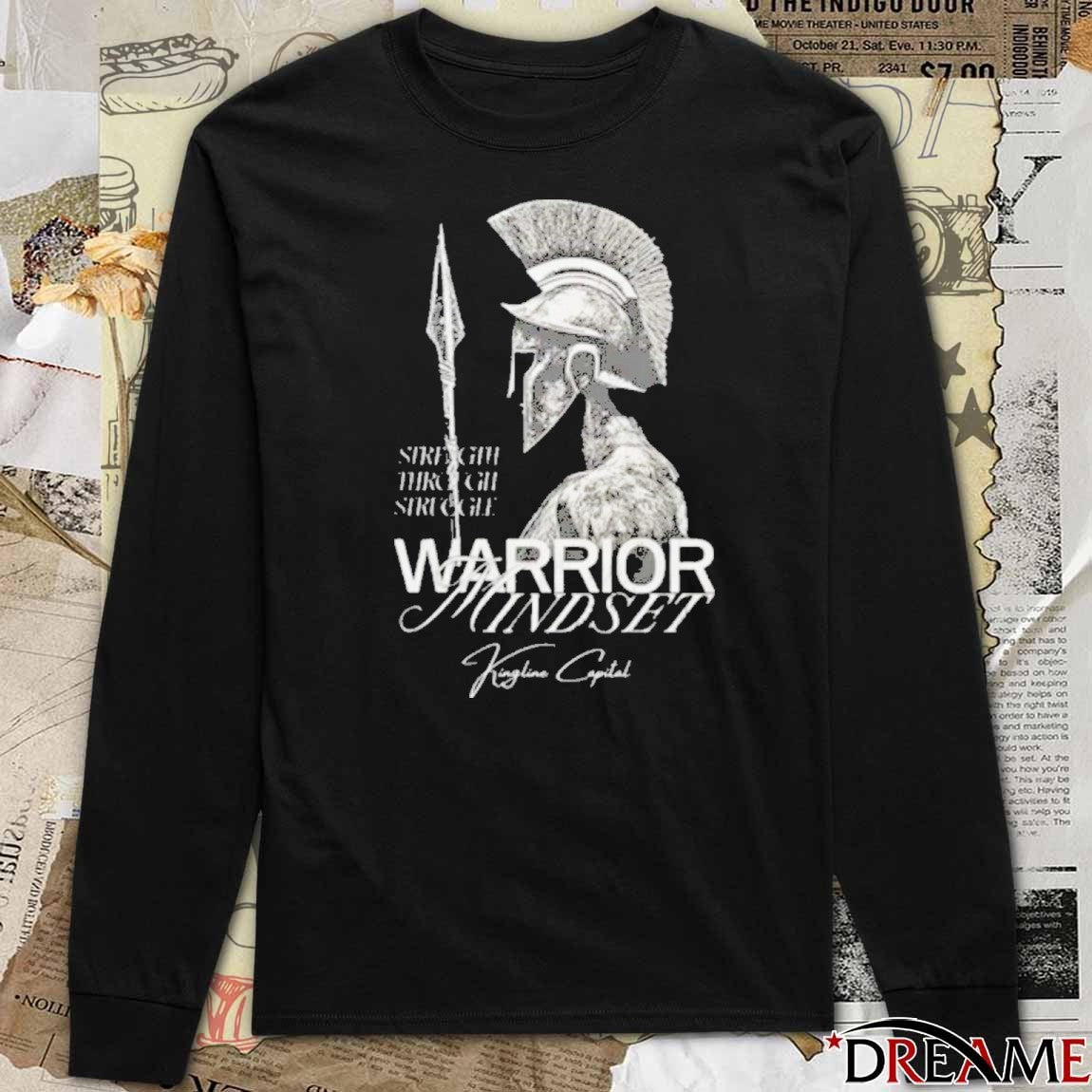 Strength Through Struggle Warrior Mindset Kingline Capital t-shirt