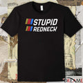 Stupid Redneck Nascar Race 2025 t-shirt