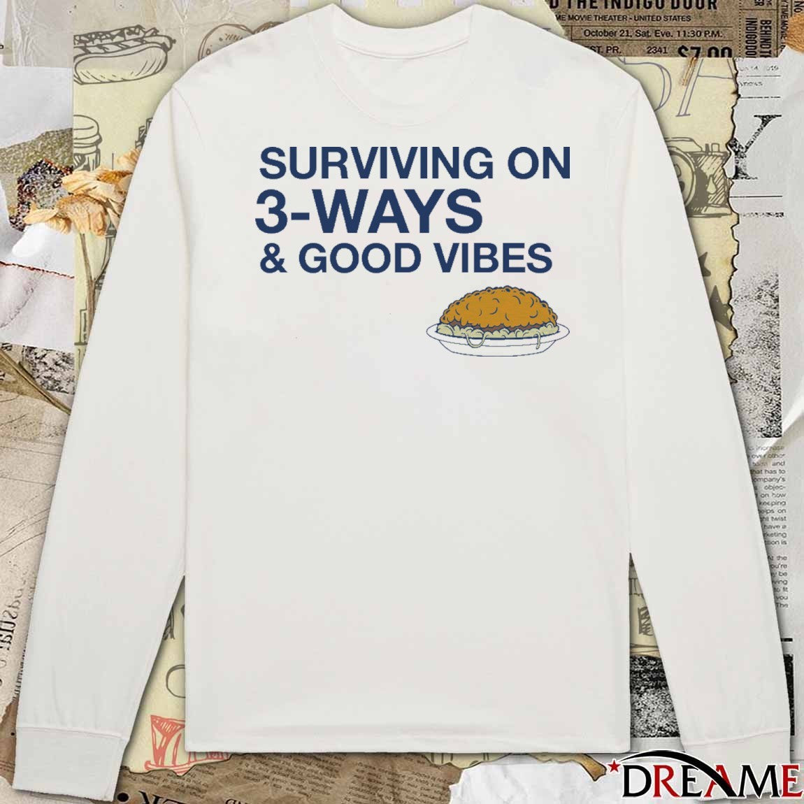 Surviving on 3-Ways and Good Vibes t-shirt