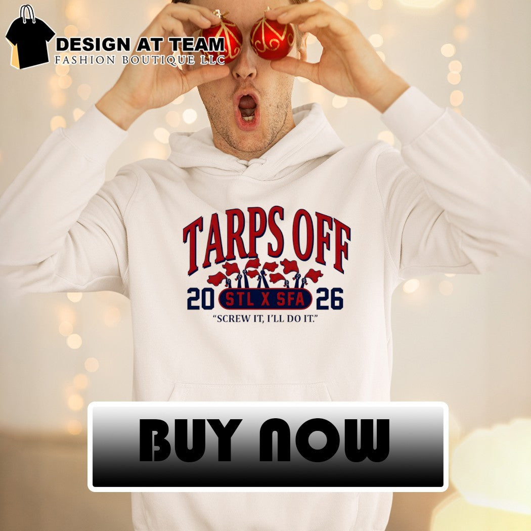 Tarps Off screw it I’ll do it St. Louis Cardinals Baseball MLB 2026 shirt