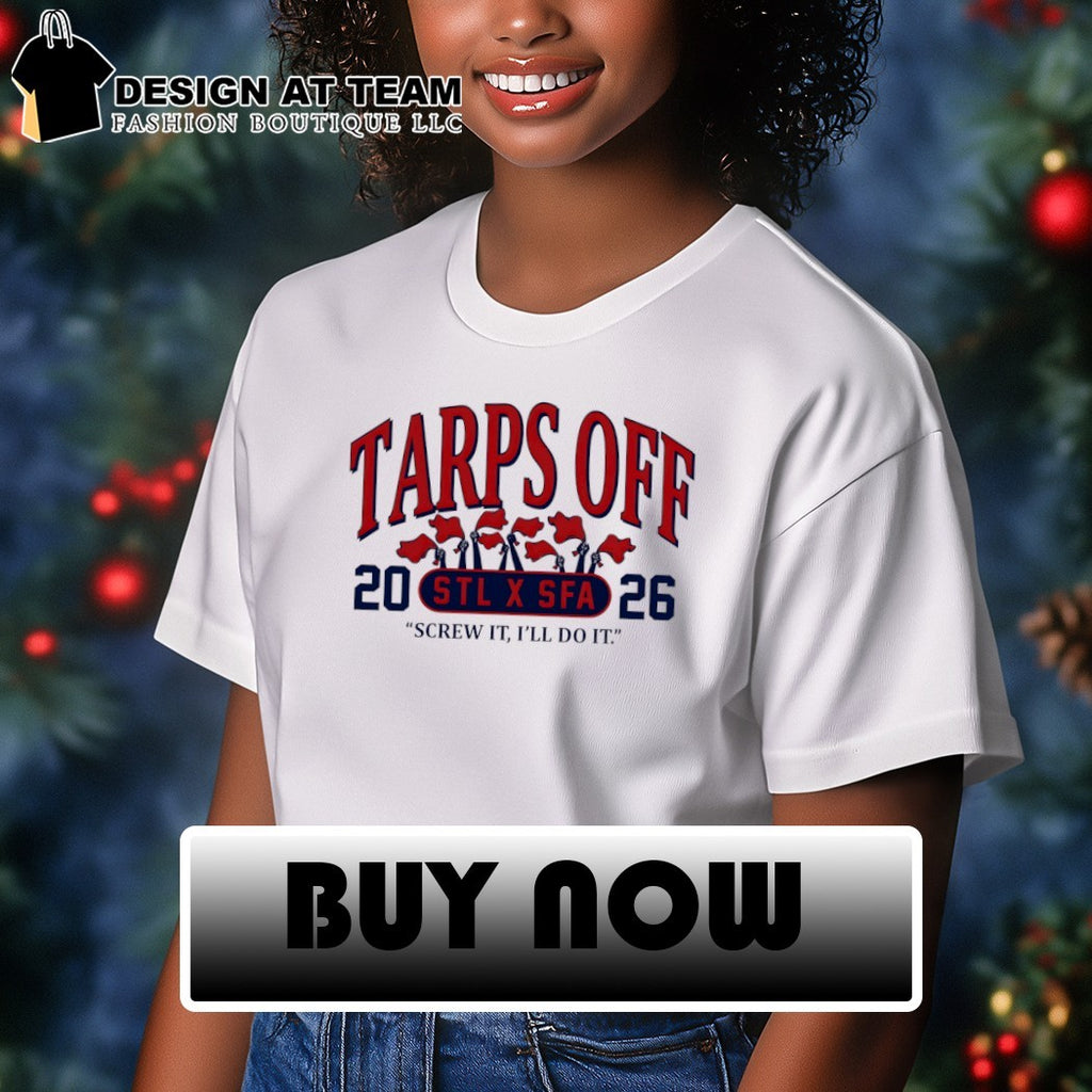 Tarps Off screw it I’ll do it St. Louis Cardinals Baseball MLB 2026 shirt