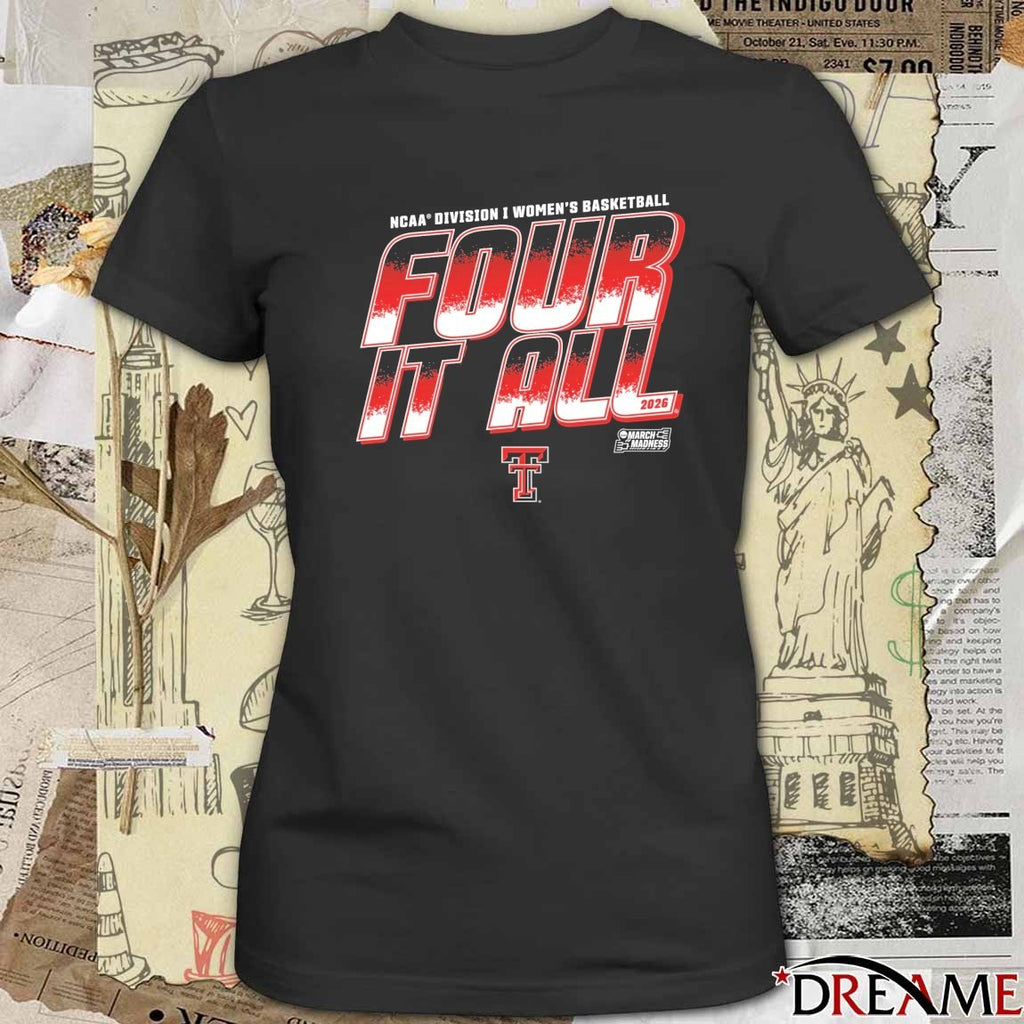 Texas Tech Lady Raiders 2026 NCAA Division I Women’s Basketball Four It All March Madness t-shirt