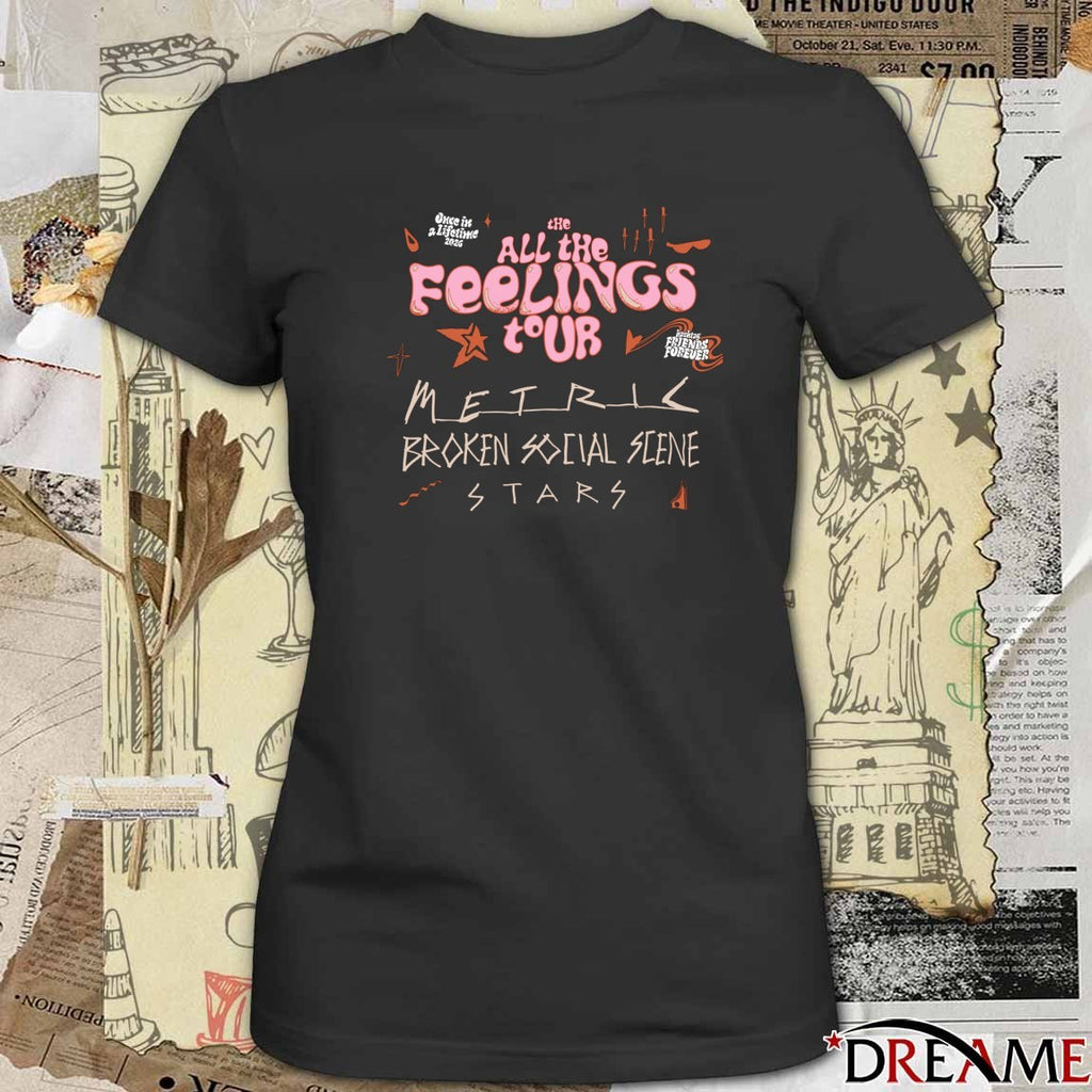 The All The Feeling Tour Metric Broken Social Scene Once in a Lifetime 2026 t-shirt