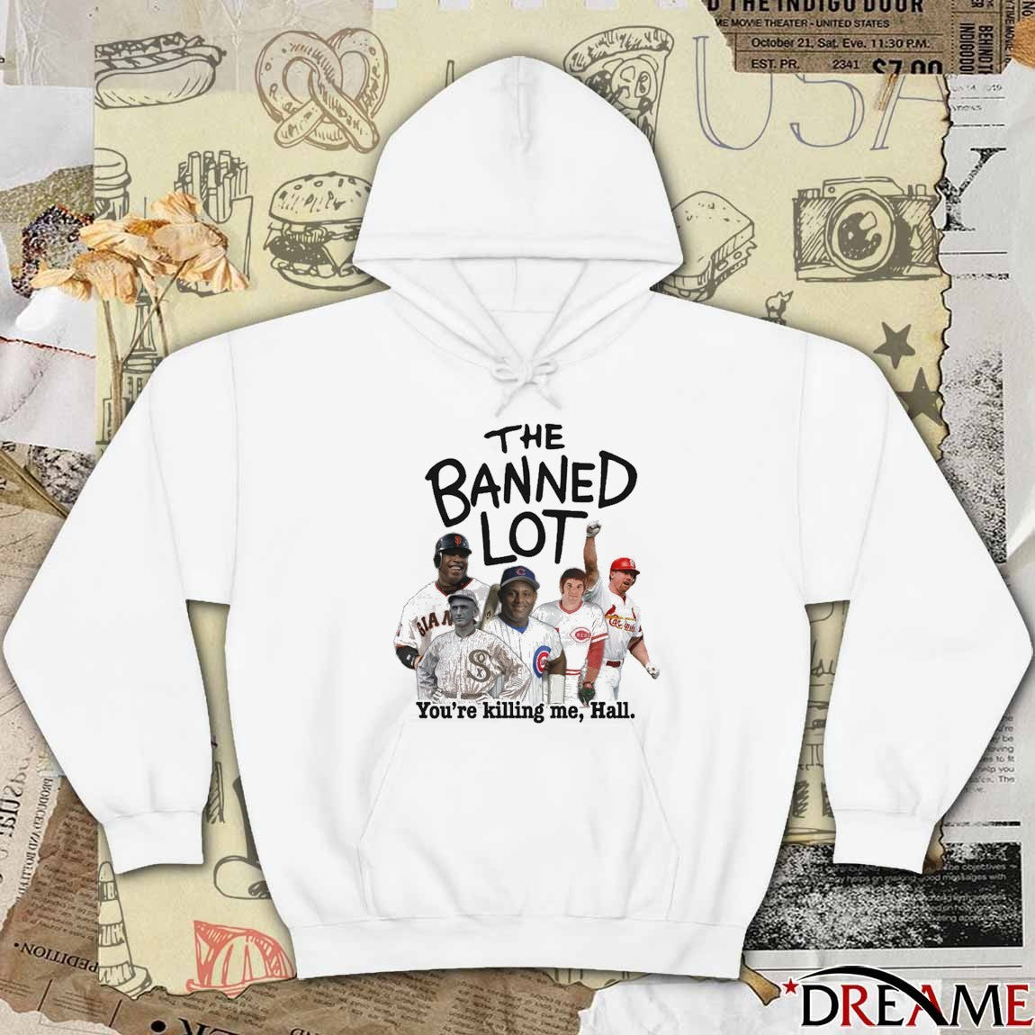 The Banned Lot You’re Killing Me Hall Legend Baseball t–shirt