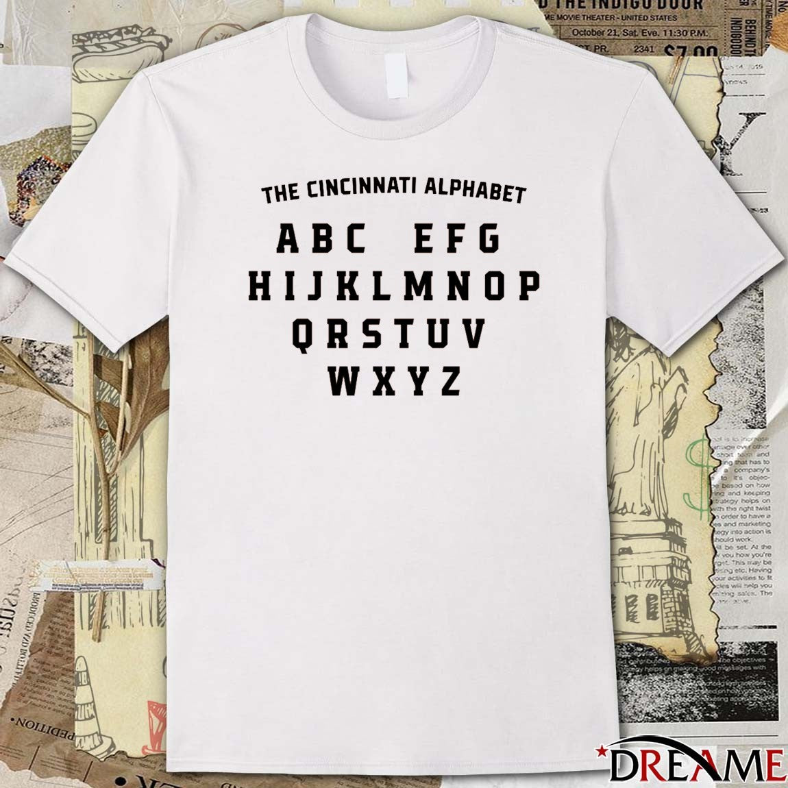 The Cincinnati Alphabet Abc Efg, Hijklmnop, Qrstuv, And Wxyz t-shirt