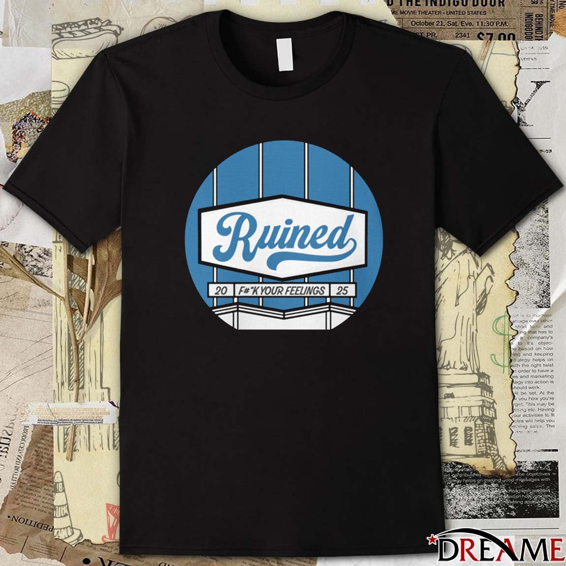 The Let’s Really Ruin Baseball Ruined Fuck Your Feelings 2025 t-shirt