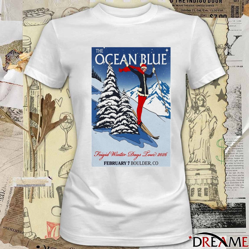 The Ocean Blue Poster Frigid Winter Days Tour Boulder, CO February 7 2026 t-shirt
