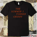 The Summer I Turned Griddy 2025 t-shirt