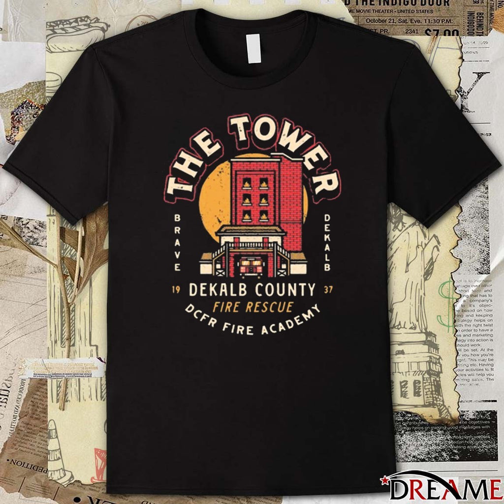 The Tower DeKalb County Fire Rescue DCFR Fire Academy Est. 1937 t-shirt