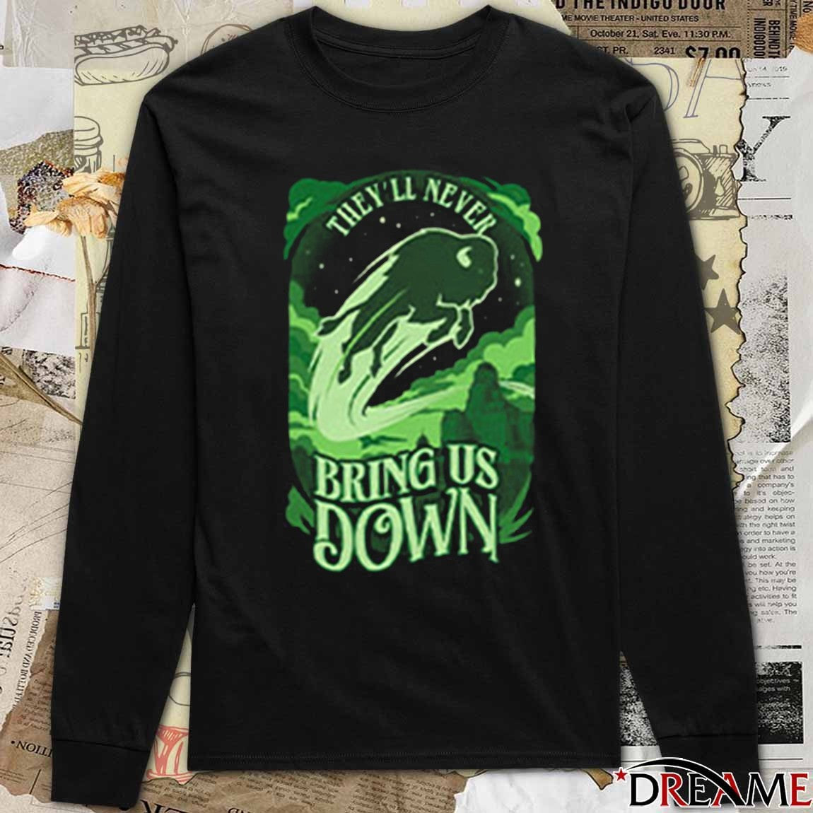 They’ll Never Bring Us Down t-shirt