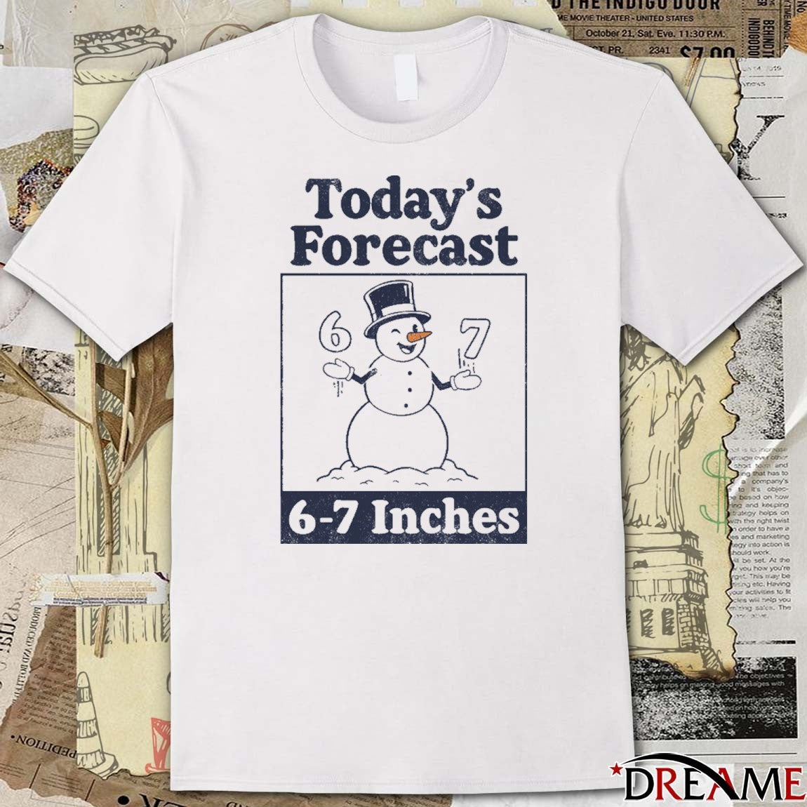 Today’s Forecast 6-7 Inches Snowman t-shirt