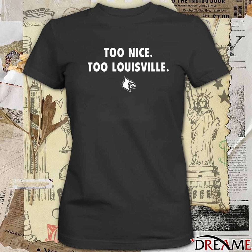 Too Nice Too Louisville Louisville Cardinals Logo t-shirt