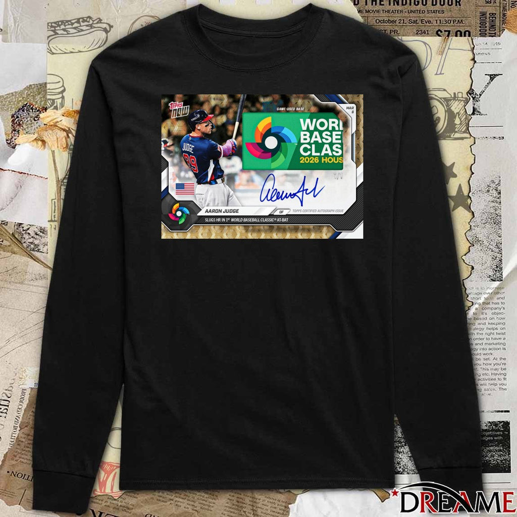 Topps Now 2026 House Aaron Judge Slugs HR In 1st World Baseball Classic At-Bat Signature Poster t-shirt