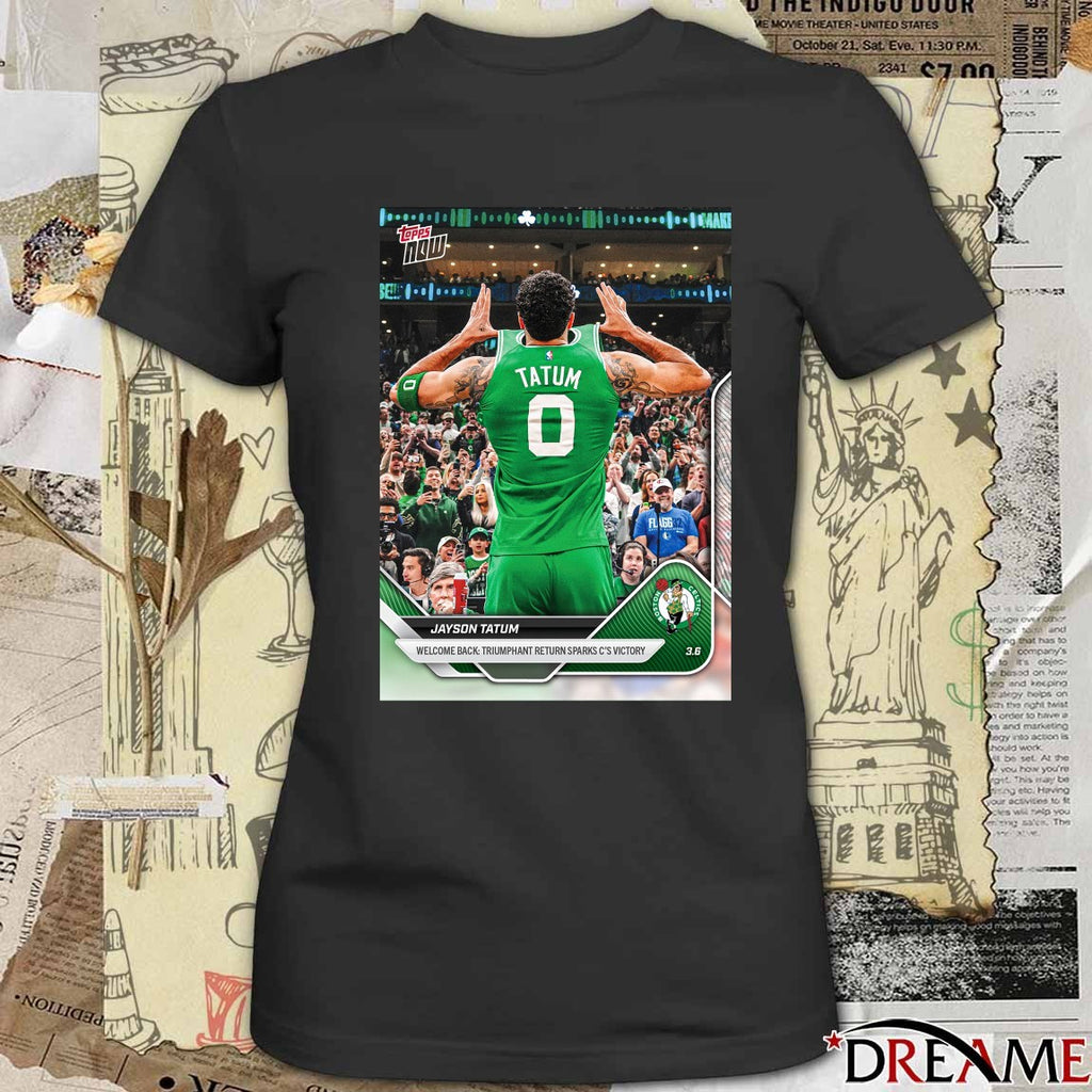 Topps Now Jayson Tatum Welcome Back Triumphant Return Sparks C’s Victory Poster t-shirt