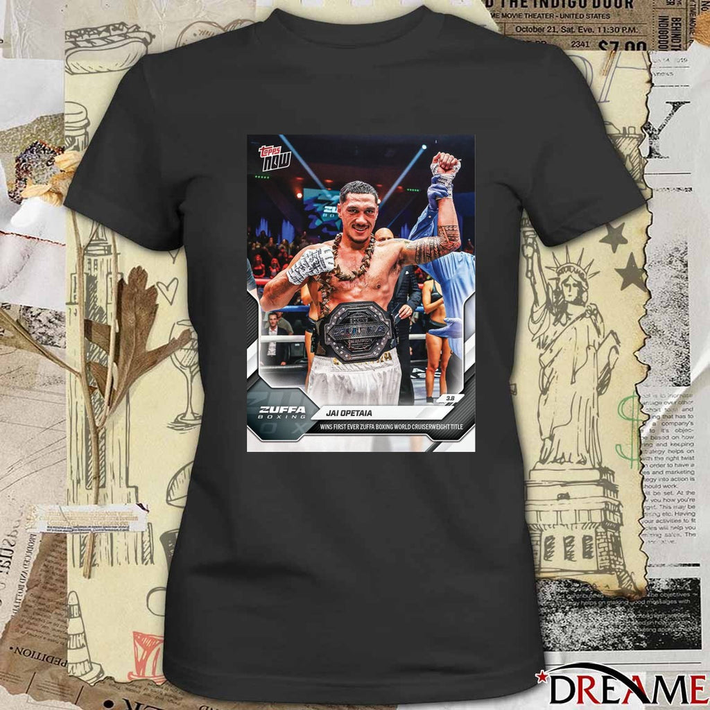 Topps Now Zuffa Boxing Jai Opetaia Wins First Ever Zuffa Boxing World Cruiserweight Title Poster t-shirt