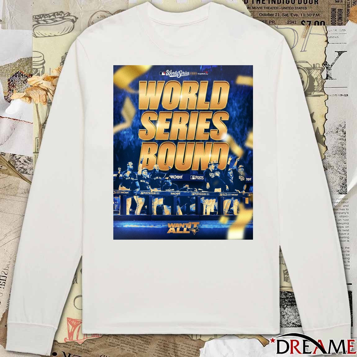 Toronto Blue Jays 2025 MLB World Series Bound Want It All Capital One Poster t-shirt