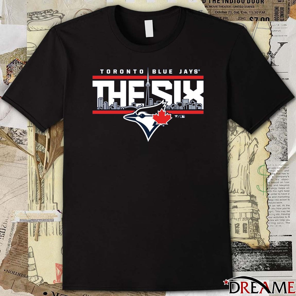 Toronto Blue Jays MLB Hometown Collection The Six New t-shirt