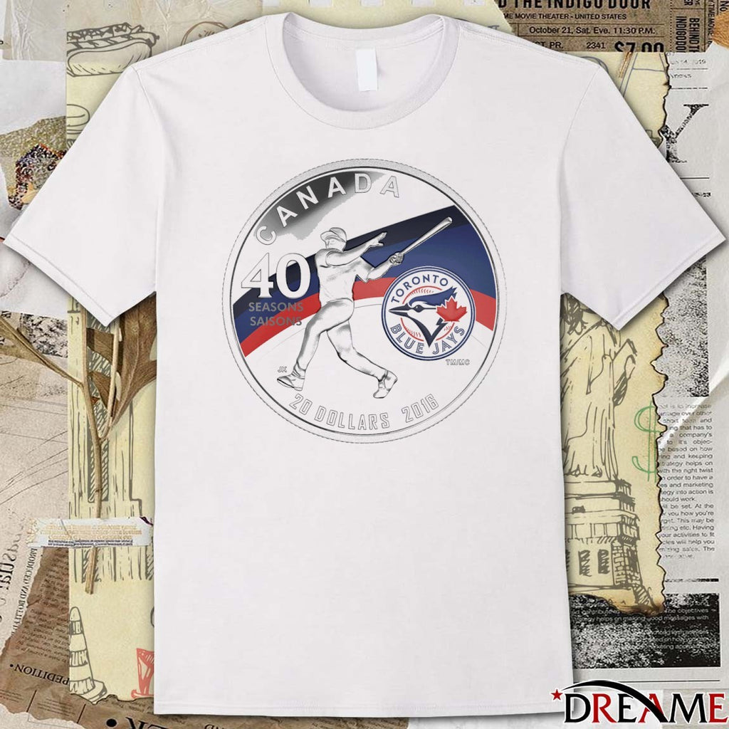 Toronto Blue Jays MLB World Series Canada Team 20 Dollars 2016 40 Seasons t-shirt