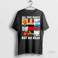 Official Trendy All This Radio But No Head Ornaments Shirt Sweater