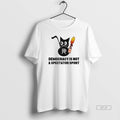 Official Trendy Black Cat Democracy Is Not A Spectator Sport
