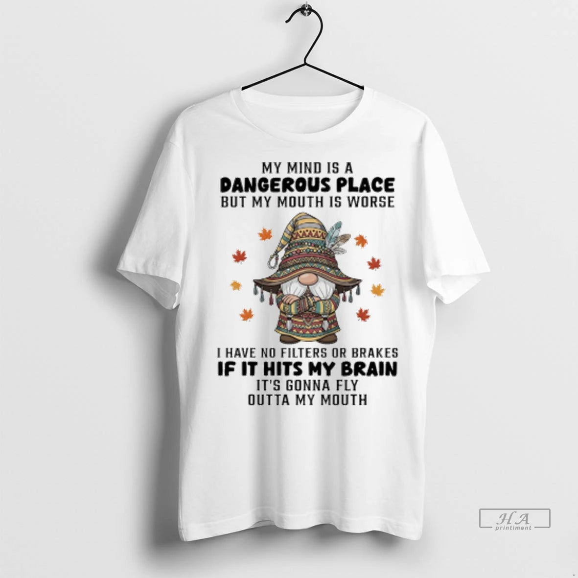Official Trendy Gnome My Mind Is A Dangerous Place But My Mouth Is Worse