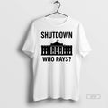 Official Trendy Government Shutdown Who Pays