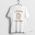 Official Trendy I Choose Violence Cat Shirt Sweater