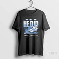 Official Trendy Jalen Tolbert Dallas Cowboys Yes He Did Tee Shirt Sweater
