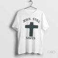 Official Trendy Jesus Still Saves Blurred Cross Christian T Shirt 4zxlg6zt1uw 1 Shirt Sweater