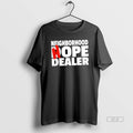 Official Trendy Neighborhood Hope Dope Dealer