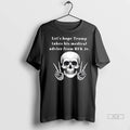 Official Trendy Skeleton Lets Hope Trump Takes His Medical Advice From Rfk Jr Shirt Sweater