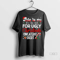 Official Trendy This Is My Its Too Hot For Ugly Christmas Shirt Sweater