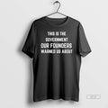 Official Trendy This Is The Government Our Founders Warned Us About