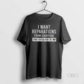 Official Trendy Trump I Want Reparations From Everyone That Voted For Trump