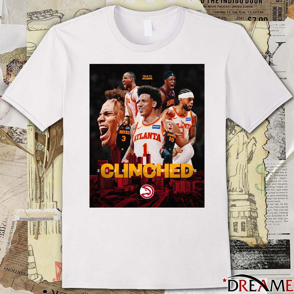 Trure To Atlanta Hawks 2026 NBA Playoffs Clinched Poster t-shirt