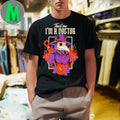 Trust Me I am a Doctor Shirt