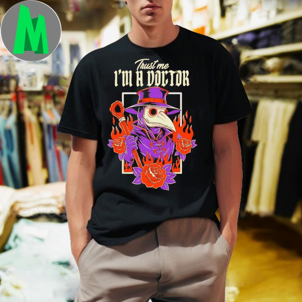 Trust Me I am a Doctor Shirt
