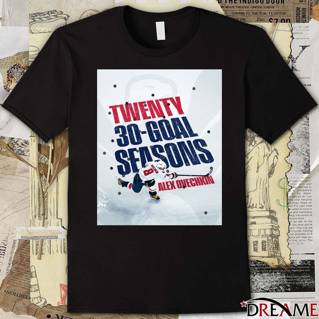 Twenty 30-Goal Seasons Alex Ovechkin Washington Capitals Hockey Poster t-shirt