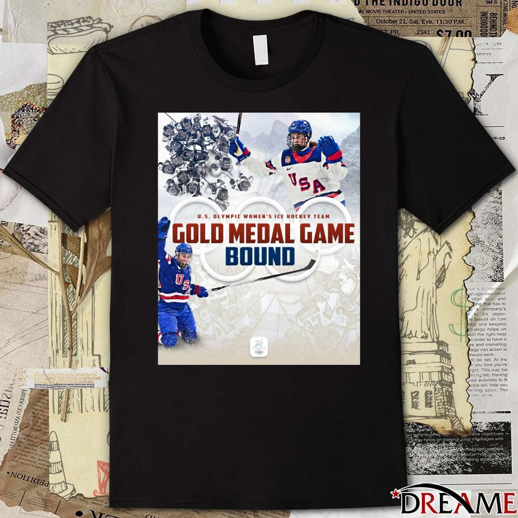 U.S Olympic Women’s Ice Hockey Team Gold Medal Game Bound Winter Olympics t-shirt