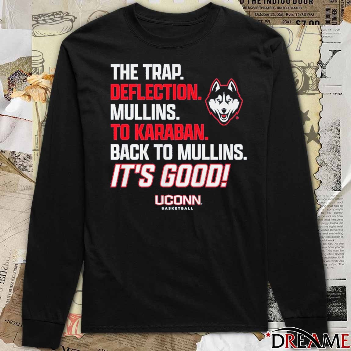 UConn Huskies Basketball Alex Karaban To Braylon Mullins The Trap Deflection It’s Good t-shirt