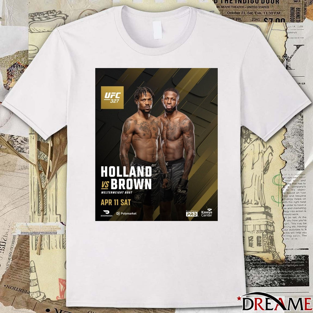 UFC 327 Holland Vs Brown Welterweight Bout April 11 2026 Poster t-shirt