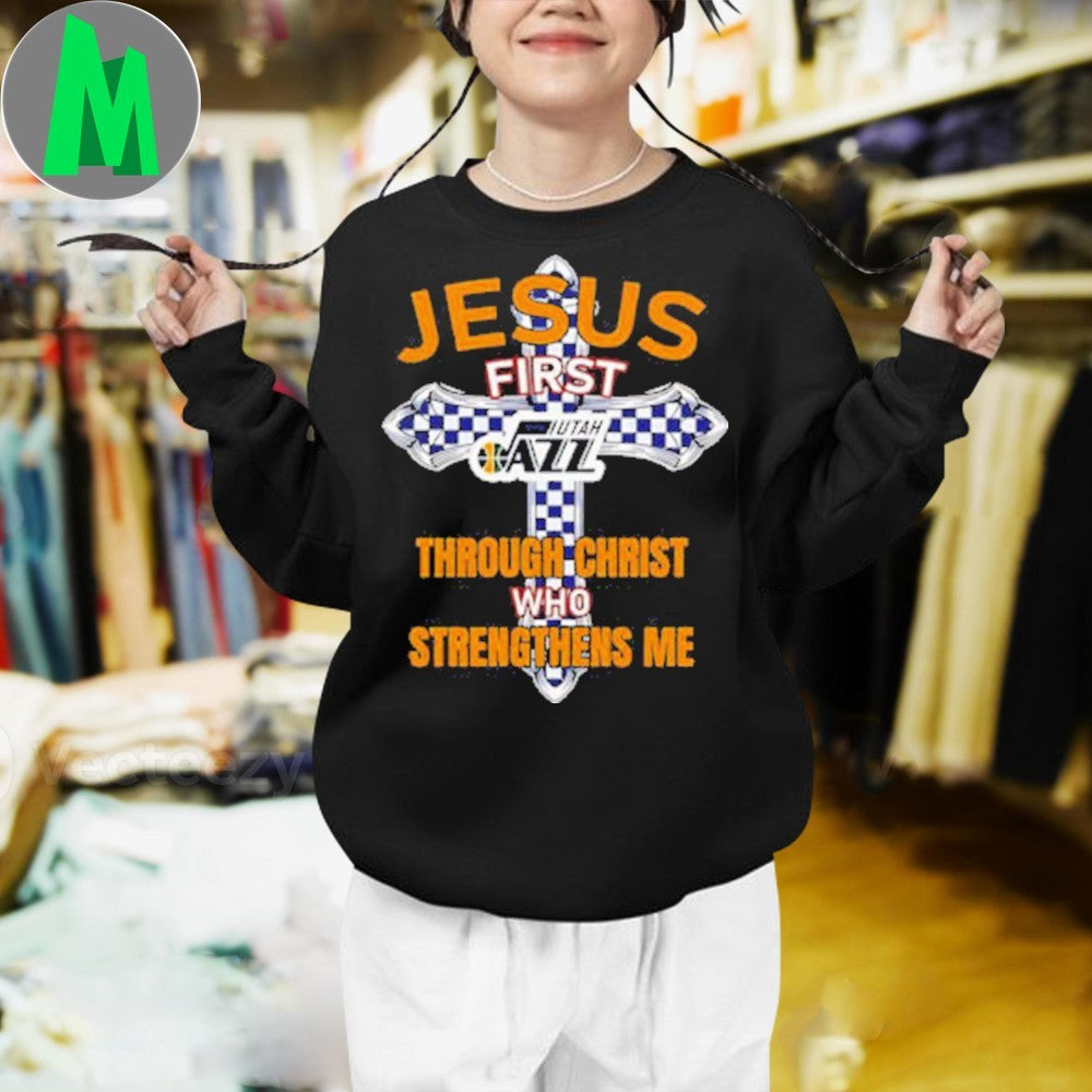 Utah Jazz Jesus First Through Christ Who Strengthens Me Graphic T-Shirt