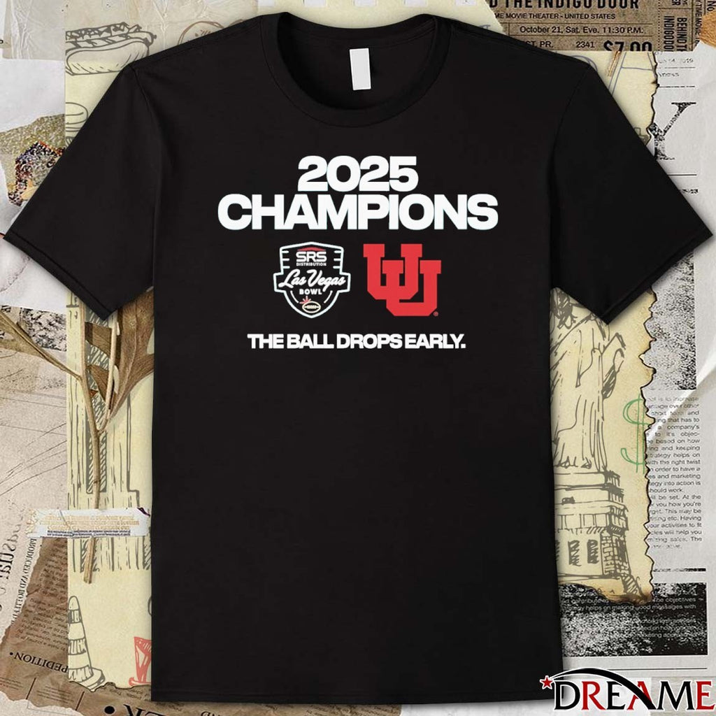 Utah Utes 2025 SRS Distribution Las Vegas Bowl Champions The Ball Drops Early t-shirt