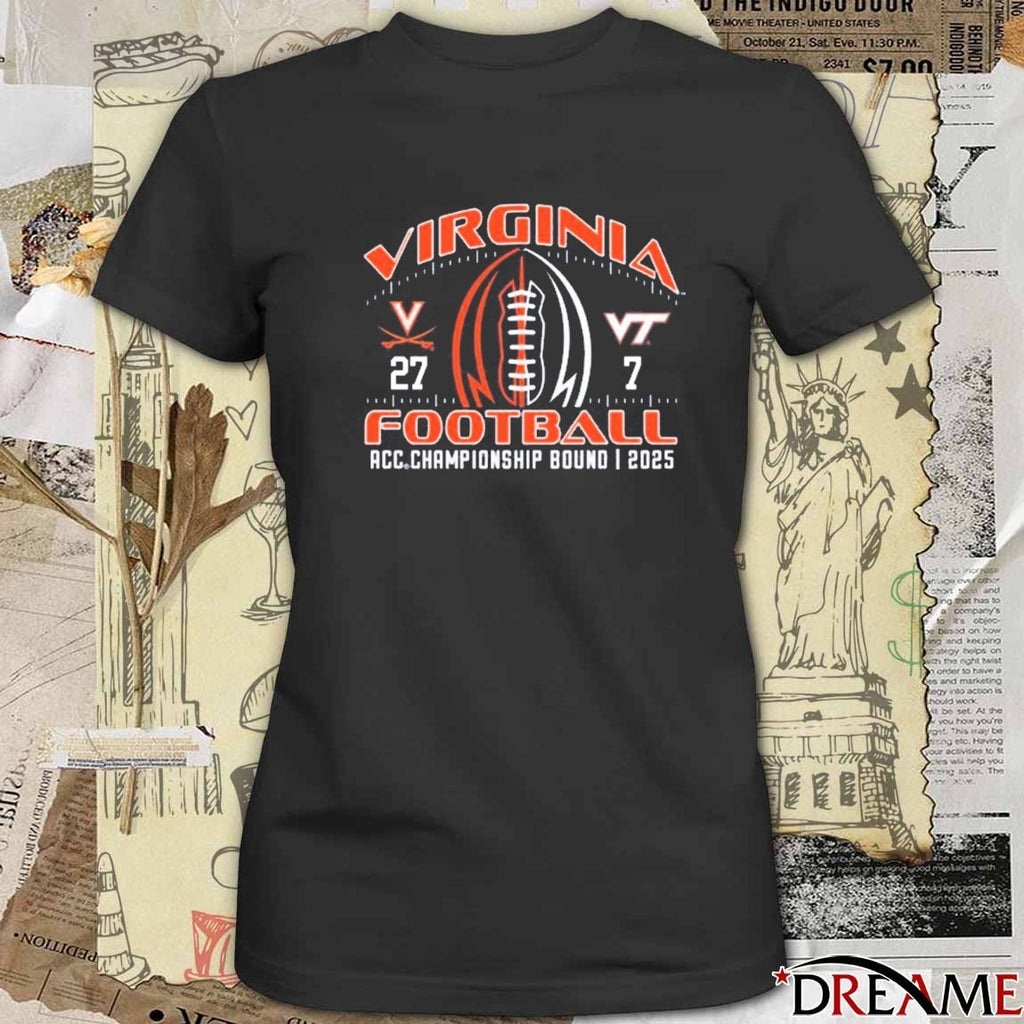 Virginia Cavaliers Vs Virginia Tech Hokies Final Score 27 – 7 ACC Championship Bound 2025 t-shirt