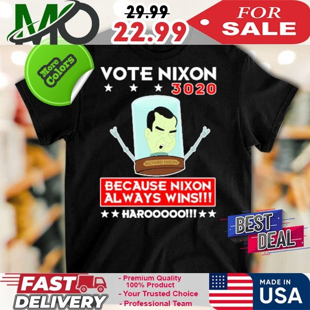 Vote Nixon 3020 Because Nixon Always Wins Shirt